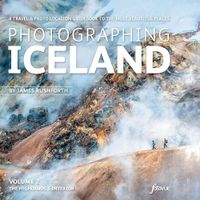 Reisfotografiegids Photographing Iceland Volume 2 - The Highlands and