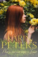 Weet je niet wat liefde is, Irma? - Karin Peters - ebook