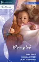 Klein geluk - Sara Orwig, Rebecca Winters, Laura MacDonald - ebook - thumbnail