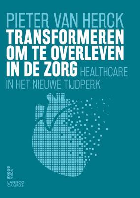 Transformeren om te overleven in de zorg - Pieter van Herck - eBook (9789401427814) Transformeren om te overleven in de zorg - Pieter van Herck - eBook (9789401427814)