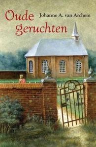 Oude geruchten - Johanne A. van Archem - ebook