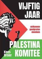 Vijftig jaar Palestina Komitee - Kees Broer - Paperback (9789402199017)