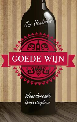 Goede wijn - Jan Hendriks - eBook (9789043521932)