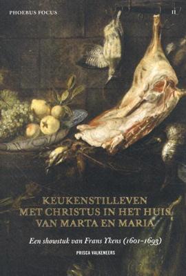Keukenstilleven met Christus in het huis van Marta en Maria - Priscilla Valkeneers - Paperback (9789082829006)