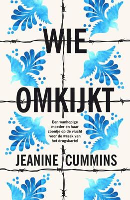 Wie omkijkt - Jeanine Cummins - eBook (9789023959496)