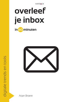 Overleef je inbox in 60 minuten - Arjan Broere - eBook (9789461261700) Overleef je inbox in 60 minuten - Arjan Broere - eBook (9789461261700)
