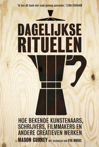 Dagelijkse rituelen - Mason Currey, Eva Hoeke - ebook