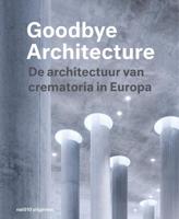 Goodbye Architecture - Vincent Valentijn, Kim Verhoeven - ebook