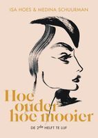 Hoe ouder, hoe beter - Isa Hoes, Medina Schuurman - ebook