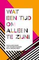 Wat een tijd om alleen te zijn! - Chidera Eggerue - Hardcover (9789045324364)