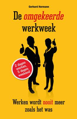 De omgekeerde werkweek - Gerhard Hormann - eBook (9789089755414)