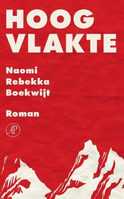 Hoogvlakte - Naomi Rebekka Boekwijt - eBook (9789029594509) Hoogvlakte - Naomi Rebekka Boekwijt - eBook (9789029594509)