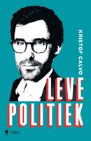 Leve Politiek - Kristof Calvo - eBook (9789089318961)
