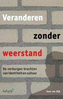 Veranderen zonder weerstand - Hans van Dijk - Paperback (9789492221735)