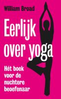 Eerlijk over yoga - William J. Broad - ebook