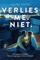 Verlies me. Niet. - Laura Kneidl - eBook (9789020535877)