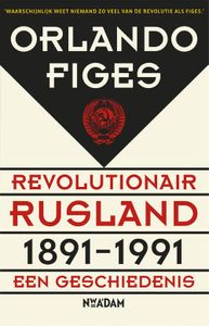 Revolutionair Rusland 1891-1991 - Orlando Figes - ebook