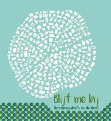 Blijf me bij - Leoniek van der Maarel-Stordiau - Hardcover (9789491687365) Blijf me bij - Leoniek van der Maarel-Stordiau - Hardcover (9789491687365)