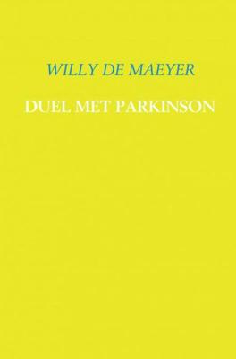 Duel met Parkinson - Willy de Maeyer - Paperback (9789463429092) Duel met Parkinson - Willy de Maeyer - Paperback (9789463429092)