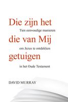 Die zijn het die van Mij getuigen - David Murray - ebook