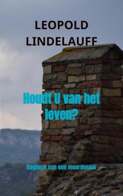 Houdt U van het leven? - Leopold Lindelauff - ebook