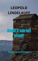 Houdt U van het leven? - Leopold Lindelauff - ebook