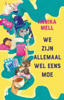 We zijn allemaal wel eens moe - Annika Mell, Marie Lotte Hagen, Nydia van Voorthuizen - ebook