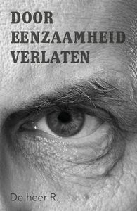 Door eenzaamheid verlaten - De heer R. - ebook