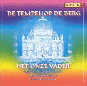 Tempel op de Berg/Onze Vader Oasis CD 6