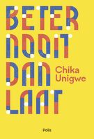 Beter nooit dan laat - Chika Unigwe - ebook