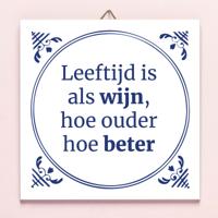 Tegeltje Leeftijd Is Als Wijn