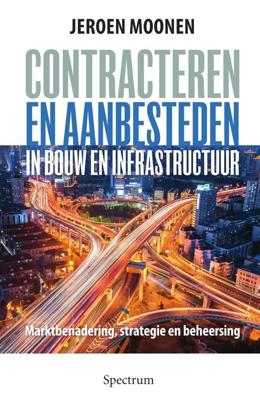 Contracteren en aanbesteden in bouw en infrastructuur - Jeroen Moonen - ebook