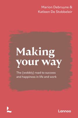 Making your way - Marion Debruyne, Katleen De Stobbeleir - ebook