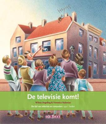Terugblikken prentenboeken De televisie komt ! - Wilma Degeling - Hardcover (9789053001875)