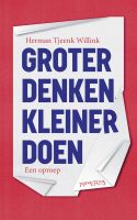 Groter denken, kleiner doen - Herman Tjeenk Willink - ebook