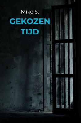 Gekozen Tijd - Mike S. - Paperback (9789463988285) Gekozen Tijd - Mike S. - Paperback (9789463988285)