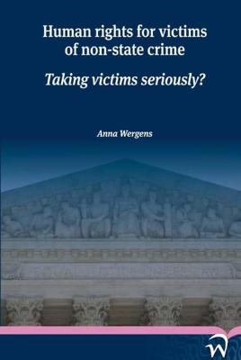 Human rights for victims of non-state crime - Anna Wergens - Paperback (9789462401853) Human rights for victims of non-state crime - Anna Wergens - Paperback (9789462401853)