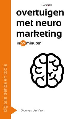 Overtuigen met neuromarketing in 59 minuten - Dion van der Vaart - ebook