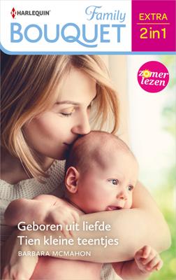 Geboren uit liefde / Tien kleine teentjes - Barbara McMahon - ebook