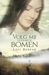 Volg mij voorbij de bomen - Lori Benton - ebook