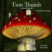 Tom Thumb, a Fairy Tale - thumbnail