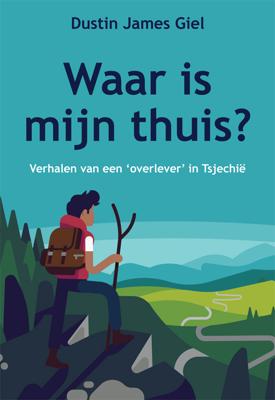 Waar is mijn thuis? - Dustin James Giel - Paperback (9789493240148)