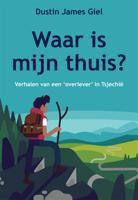Waar is mijn thuis? - Dustin James Giel - Paperback (9789493240148)