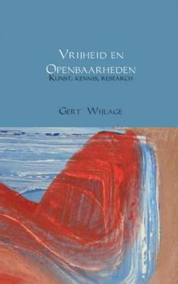 Vrijheid en openbaarheden - Gert Wijlage - Paperback (9789463425636)
