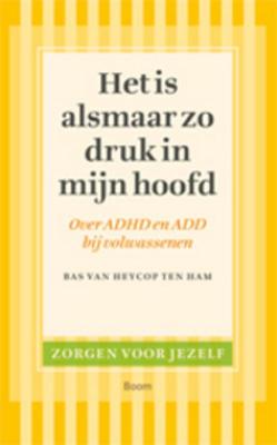 Het is alsmaar zo druk in mijn hoofd - Bas van Heycop ten Ham - ebook
