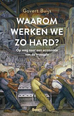 Waarom werken we zo hard? - Govert Buijs - Paperback (9789024426478)