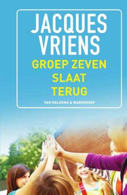Groep zeven slaat terug - Jacques Vriens - Hardcover (9789000355068) Groep zeven slaat terug - Jacques Vriens - Hardcover (9789000355068)