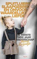 Spuitluiers, slaapgebrek en onvoorwaardelijke liefde - Marcel Langedijk - Paperback (9789021417073)