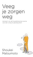 Veeg je zorgen weg - Shoukei Matsumoto - ebook