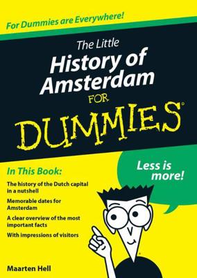 The little history of Amsterdam for dummies - Maarten Hell - Paperback (9789045351049) The little history of Amsterdam for dummies - Maarten Hell - Paperback (9789045351049)